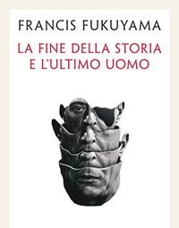 La Fine Della Storia E Lultimo Uomo