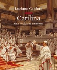 Catilina<br>Una Rivoluzione Mancata