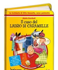 Il Caso Del Ladro Di Caramelle<br>Le Inchieste Di Otto Bassotto, Cane Poliziotto