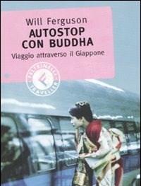 Autostop Con Buddha<br>Viaggio Attraverso Il Giappone