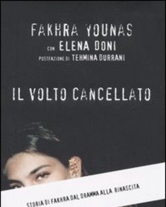 Il Volto Cancellato<br>Storia Di Fakhra Dal Dramma Alla Rinascita