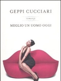 Meglio Un Uomo Oggi