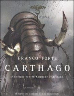 Carthago<br>Annibale Contro Scipione LAfricano<br>Il Romanzo Di Roma
