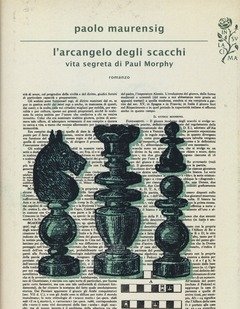 L" Arcangelo Degli Scacchi<br>Vita Segreta Di Paul Morphy