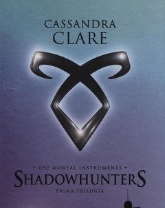 The Mortal Instruments<br>Shadowhunters<br>Prima Trilogia Città Di Ossa-Città Di Cenere-Città Di Vetro