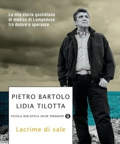 Lacrime Di Sale<br>La Mia Storia Quotidiana Di Medico Di Lampedusa Fra Dolore E Speranza