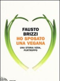 Ho Sposato Una Vegana<br>Una Storia Vera, Purtroppo