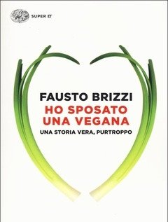 Ho Sposato Una Vegana<br>Una Storia Vera, Purtroppo