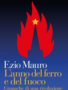 L" Anno Del Ferro E Del Fuoco<br>Cronache Di Una Rivoluzione