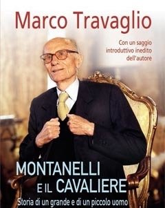 Montanelli E Il Cavaliere<br>Storia Di Un Grande E Di Un Piccolo Uomo