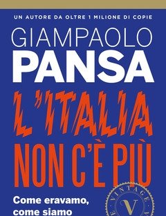 L" Italia Non C"è Più<br>Come Eravamo, Come Siamo