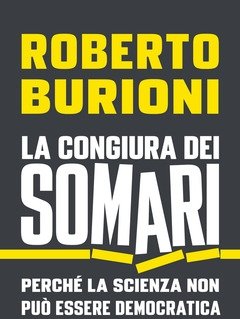 La Congiura Dei Somari<br>Perché La Scienza Non Può Essere Democratica