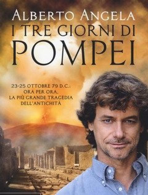 I Tre Giorni Di Pompei 23-25 Ottobre 79 D<br>C<br>Ora Per Ora, La Più Grande Tragedia Dell"antichità