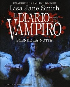 Scende La Notte<br>Il Diario Del Vampiro