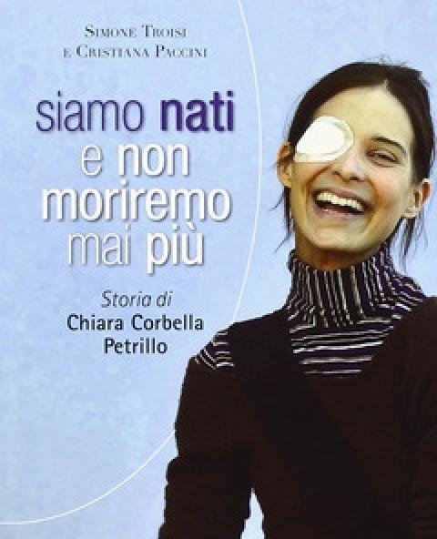Siamo Nati E Non Moriremo Mai Più<br>Storia Di Chiara Corbella Petrillo