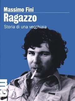 Ragazzo<br>Storia Di Una Vecchiaia