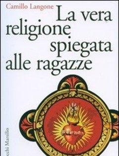 La Vera Religione Spiegata Alle Ragazze