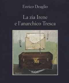 La Zia Irene E L"anarchico Tresca