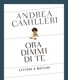 Ora Dimmi Di Te<br>Lettera A Matilda