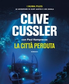 La Città Perduta<br>I Numa Files<br>Le Avventure Di Kurt Austin E Joe Zavala