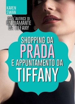 Shopping Da Prada E Appuntamento Da Tiffany