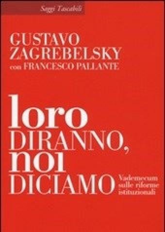 Loro Diranno, Noi Diciamo<br>Vademecum Sulle Riforme Istituzionali