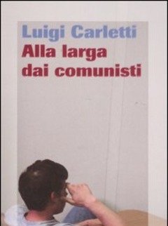 Alla Larga Dei Comunisti