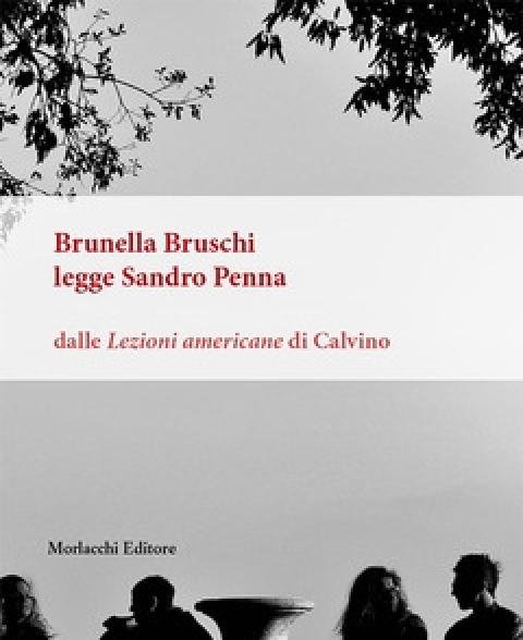 Brunella Bruschi Legge Sandro Penna<br>Dalle «Lezioni Americane» Di Calvino