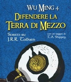 Difendere La Terra Di Mezzo<br>Scritti Su J<br>R<br>R<br>Tolkien