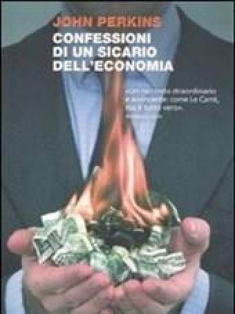 Confessioni Di Un Sicario Dell"economia<br>La Costruzione Dell"impero Americano Nel Racconto Di Un Insider