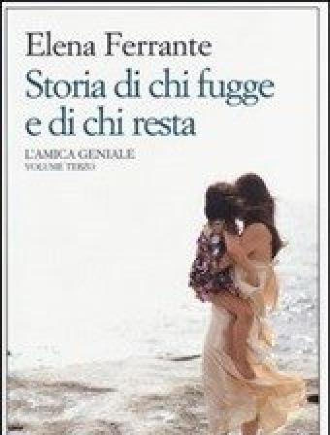 Storia Di Chi Fugge E Di Chi Resta<br>L"amica Geniale