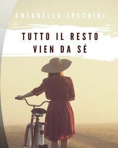 Tutto Il Resto Vien Da Sé