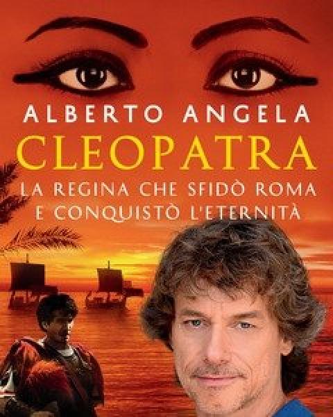 Cleopatra<br>La Regina Che Sfidò Roma E Conquistò L"eternità