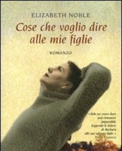 Cose Che Voglio Dire Alle Mie Figlie