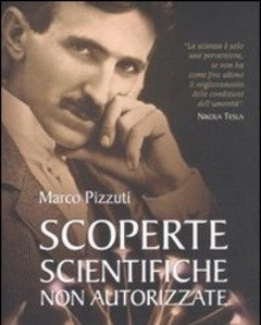 Scoperte Scientifiche Non Autorizzate<br>Oltre La Verità Ufficiale