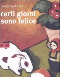 Certi Giorni Sono Felice