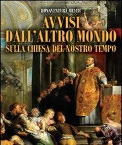 Avvisi Dall"altro Mondo Sulla Chiesa Del Nostro Tempo