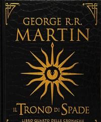 Il Trono Di Spade<br>Libro Quarto Delle Cronache Del Ghiaccio E Del Fuoco<br>Vol<br>4 Il Dominio Della Regina-Lombra Della Profezia