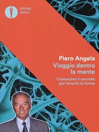 Viaggio Dentro La Mente<br>Conoscere Il Cervello Per Tenerlo In Forma