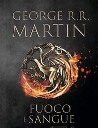 Fuoco E Sangue<br>Vol<br>1 Da Aegon I (il Conquistatore) Alla Reggenza Di Aegon III (il Flagello Dei Draghi)....