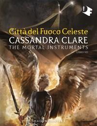 Città Del Fuoco Celeste<br>Shadowhunters<br>The Mortal Instruments<br>Vol<br>6