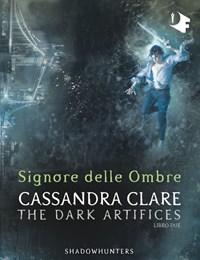 Signore Delle Ombre<br>Dark Artifices<br>Shadowhunters