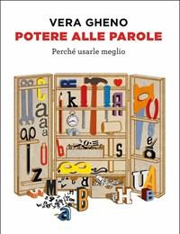 Potere Alle Parole<br>Perché Usarle Meglio