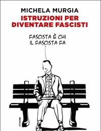 Istruzioni Per Diventare Fascisti