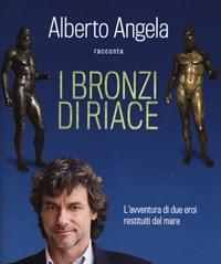 I Bronzi Di Riace<br>Lavventura Di Due Eroi Restituiti Dal Mare