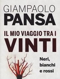 Il Mio Viaggio Tra I Vinti<br>Neri, Bianchi E Rossi