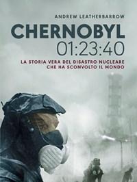 Chernobyl 012340<br>La Storia Vera Del Disastro Nucleare Che Ha Sconvolto Il Mondo