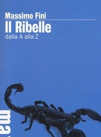 Il Ribelle<br>Dalla A Alla Z