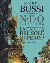 La Caduta Del Sole Di Ferro<br>N.E.O.<br>Vol<br>1