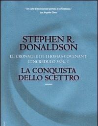 La Conquista Dello Scettro<br>Le Cronache Di Thomas Covenant Lincredulo<br>Vol<br>1